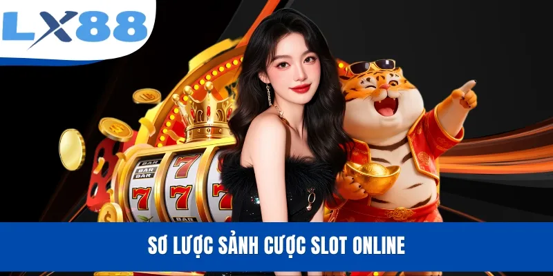 Sơ lược sảnh cược slot online